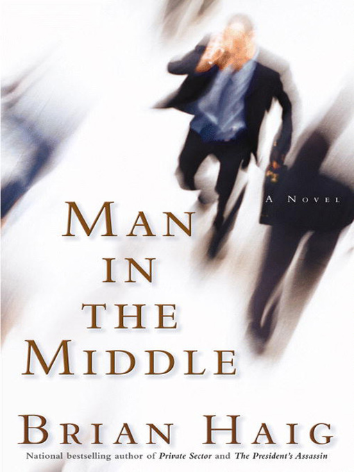 Title details for Man in the Middle by Brian Haig - Wait list